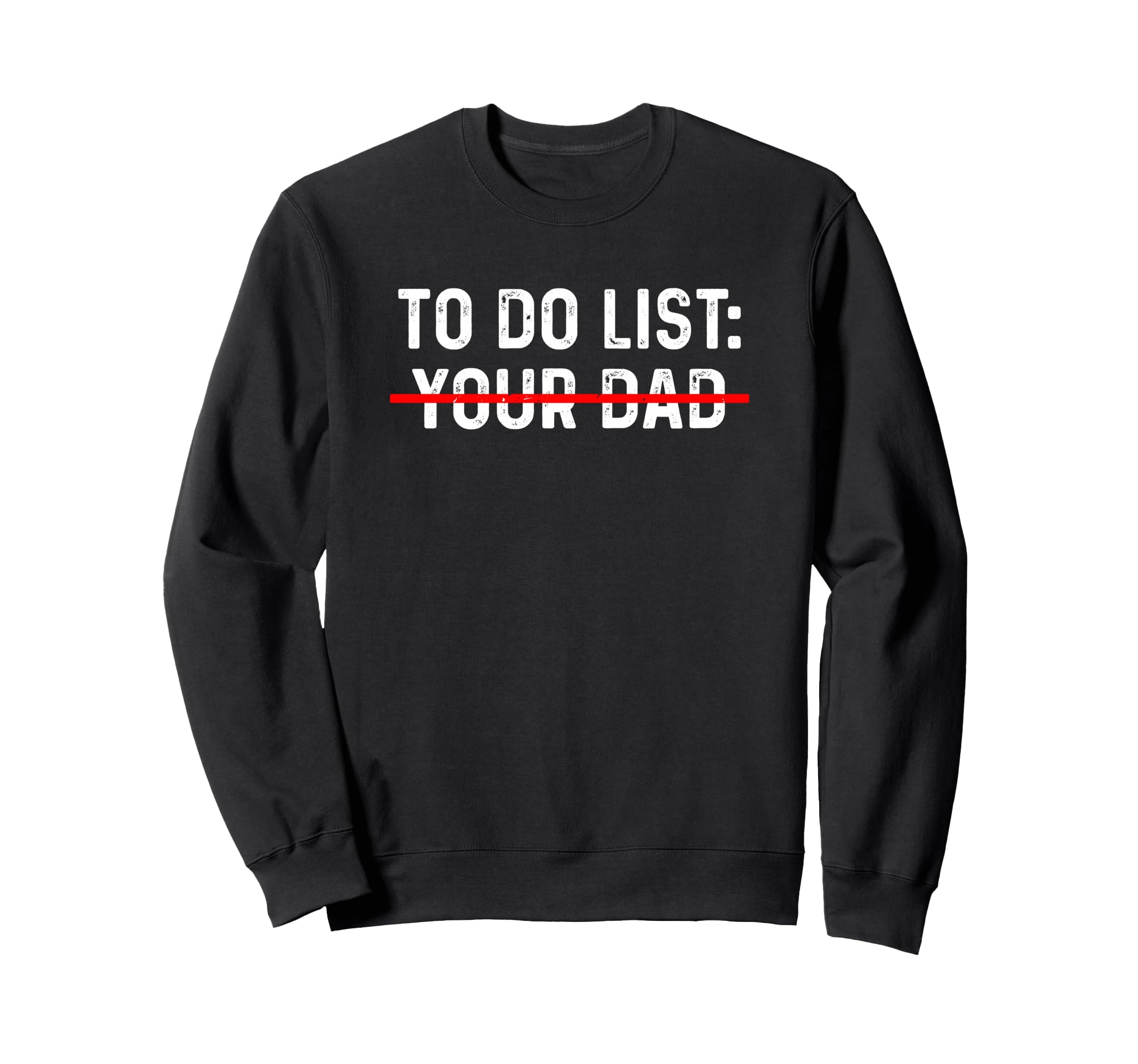 To Do List Your Mom Your Sister Your Co T-Shirt - Trendy Graphic Unisex - T-Shirt, Sweatshirt, Hoodie