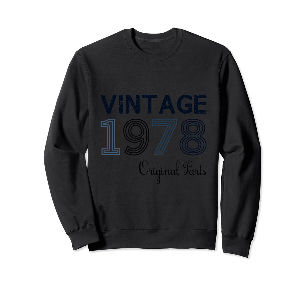 Year 1978 Gift Birthday Mom Dad Sweatshirt - Trendy Graphic Men Women - T-Shirt, Sweatshirt, Hoodie