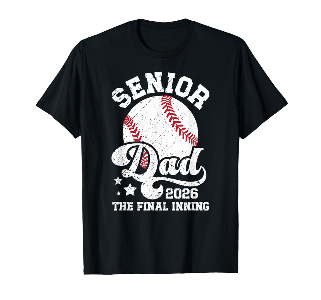 Baseball Senior Dad 2026 Proud T-Shirt - Casual Everyday Wear Men Women - T-Shirt, Sweatshirt, Hoodie