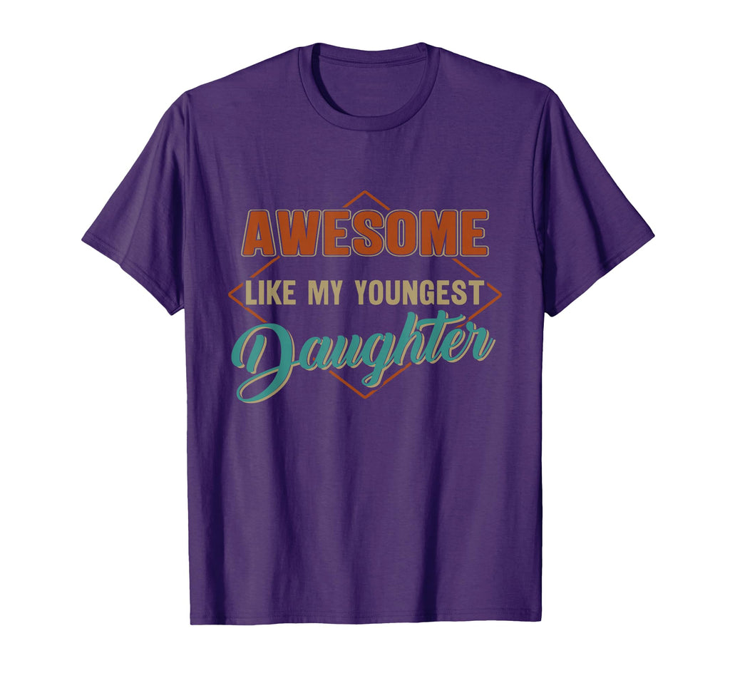 Awesome Like My Youngest Daughter T-Shirt - Trendy Graphic for Adults - T-Shirt, Sweatshirt, Hoodie