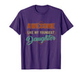Awesome Like My Youngest Daughter T-Shirt - Trendy Graphic for Adults - T-Shirt, Sweatshirt, Hoodie