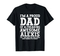 Dad Alexis Personalized Name Funny T-Shirt - Aesthetic Graphic Unisex - T-Shirt, Sweatshirt, Hoodie