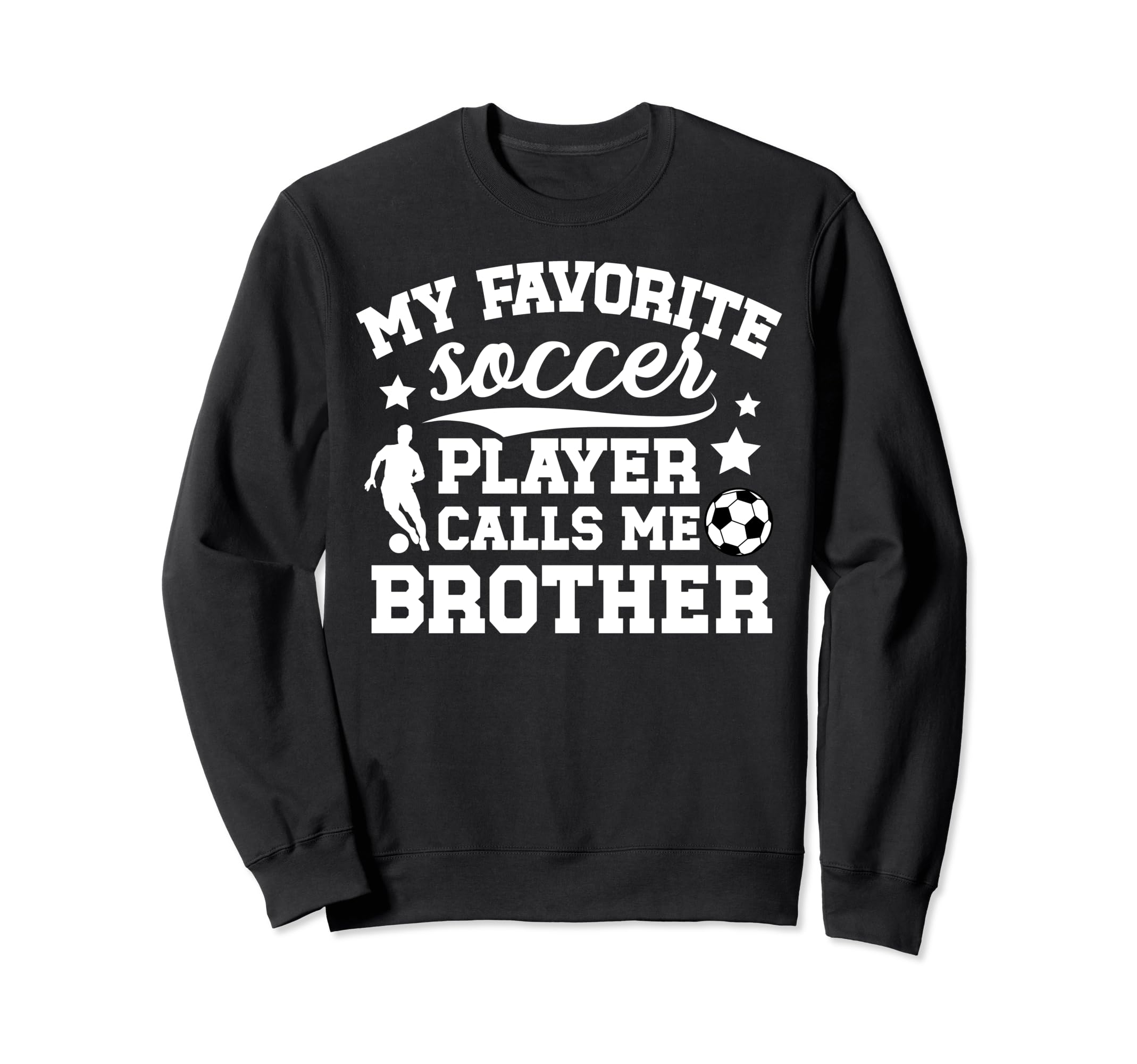My Favorite Soccer Player Sweatshirt - Fun Novelty Design for Adults - T-Shirt, Sweatshirt, Hoodie