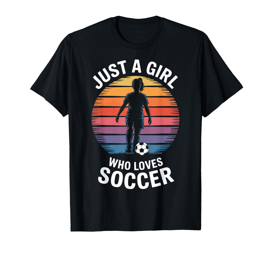 Just Who Loves Soccer Female Soccer T-Shirt - Aesthetic Graphic for Adults - T-Shirt, Sweatshirt, Hoodie