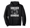 Soccer Grandad Grandpa Grandad Soccer Hoodie - Novelty Apparel Men Women - T-Shirt, Sweatshirt, Hoodie