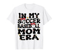 My Soccer Baseball Mom Era Baseball T-Shirt - Unique Graphic for Adults - T-Shirt, Sweatshirt, Hoodie