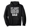 My Aunt Is Definitely Cooler Than Hoodie - Casual Everyday Wear for Adults - T-Shirt, Sweatshirt, Hoodie