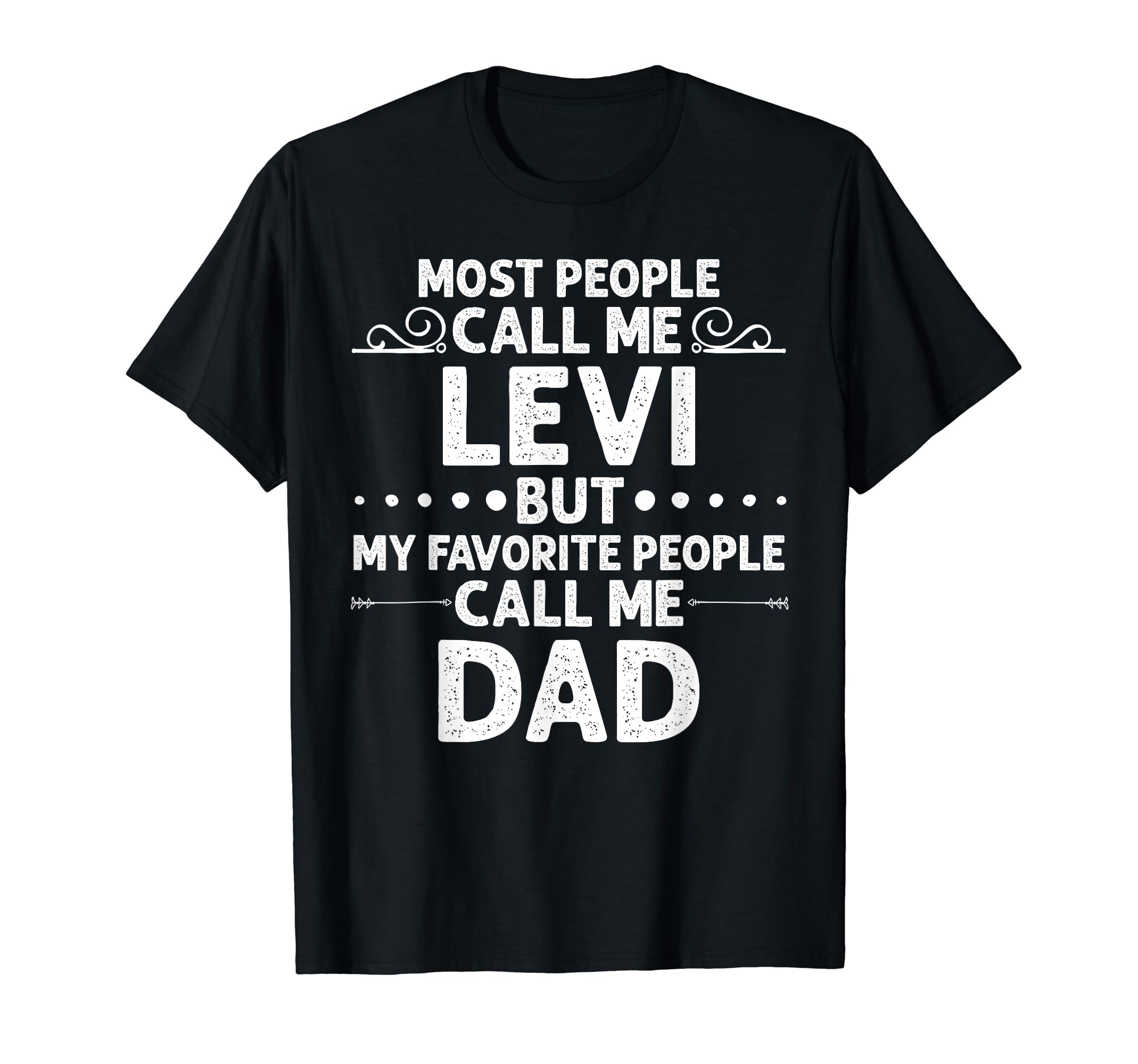 Levi Gift Name Funny Fathers Day T-Shirt - Custom Art Print Unisex - T-Shirt, Sweatshirt, Hoodie
