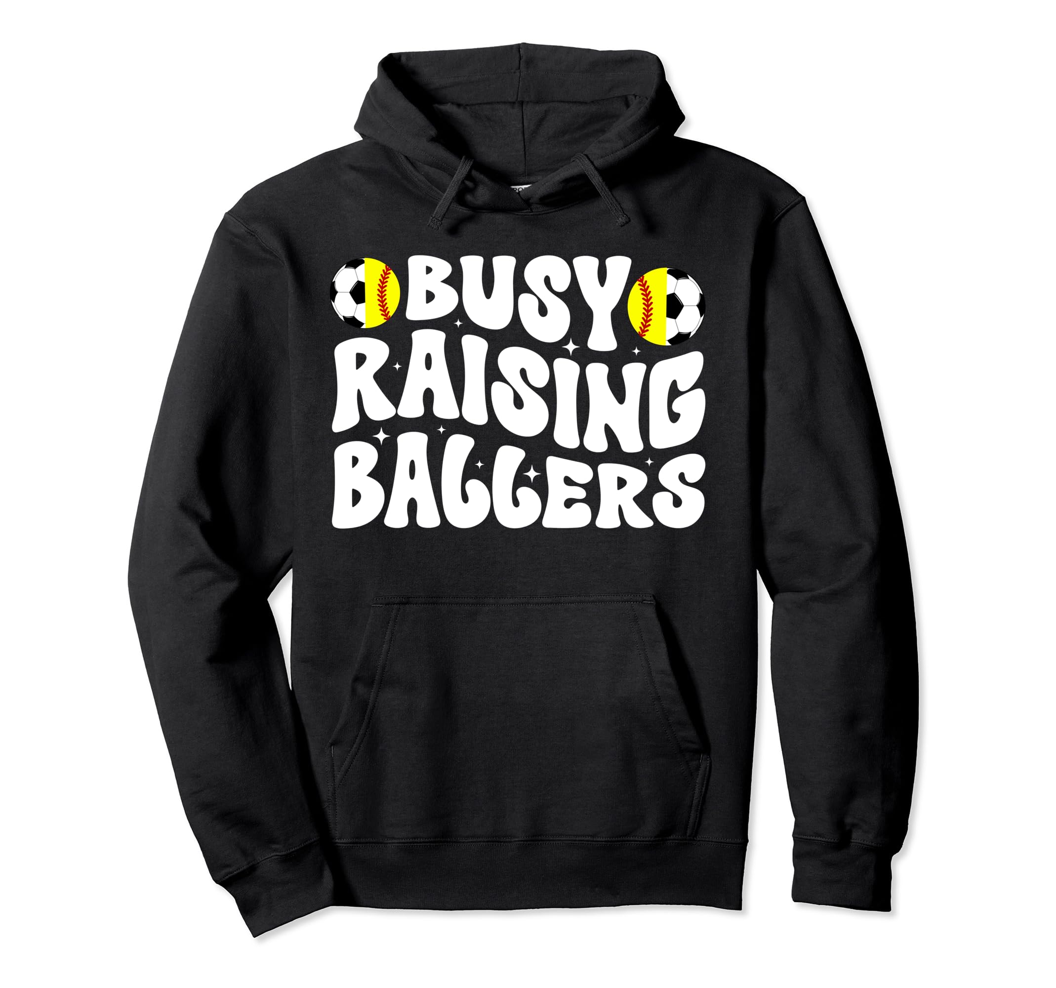 Busy Raising Ballers Softball Soccer Mom Hoodie - Novelty Apparel Unisex - T-Shirt, Sweatshirt, Hoodie