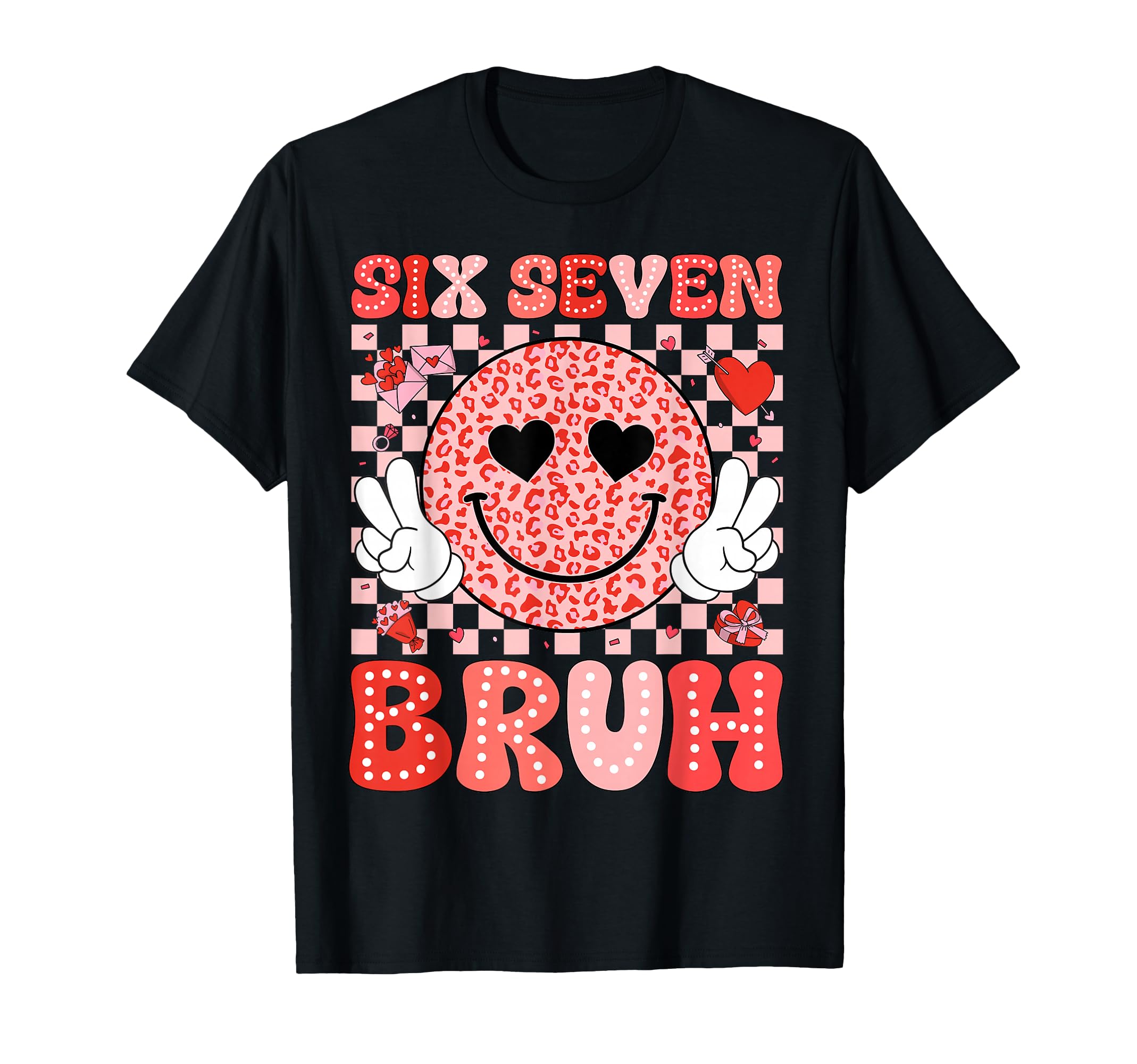 Valentines Day Funny 67 Six Seven Bruh T-Shirt - Graphic Print for Adults - T-Shirt, Sweatshirt, Hoodie