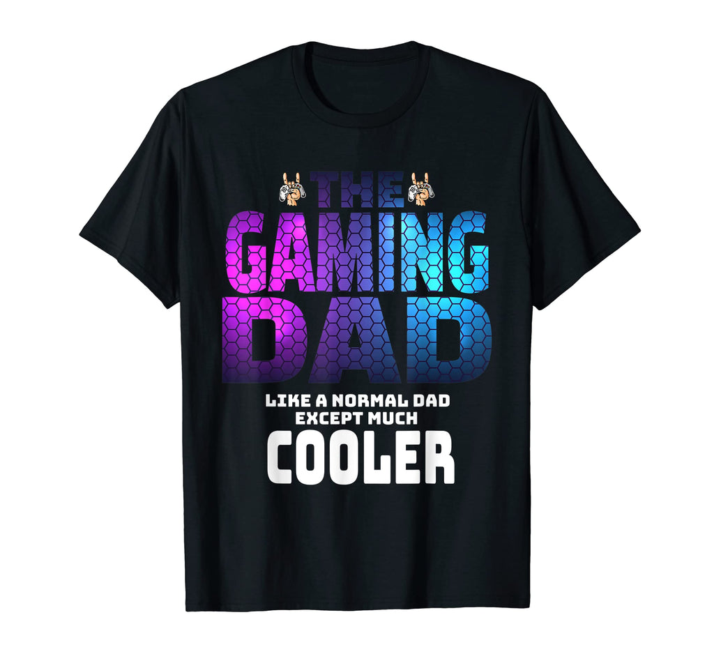 Mens Gaming Dad Gamer Dads Are Much T-Shirt - Streetwear Style Unisex - T-Shirt, Sweatshirt, Hoodie