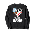 Ball Nana Funny Soccer Football Baseball Sweatshirt - Graphic Print Unisex - T-Shirt, Sweatshirt, Hoodie