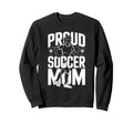 Proud Soccer Mom Sunset Vibes Sweatshirt - Streetwear Style Unisex - T-Shirt, Sweatshirt, Hoodie