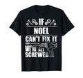 Noel Gift Name Fix It Funny Birthday T-Shirt - Novelty Apparel Unisex - T-Shirt, Sweatshirt, Hoodie