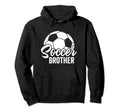Soccer Brother Soccer Football Hoodie - Casual Everyday Wear for Adults - T-Shirt, Sweatshirt, Hoodie