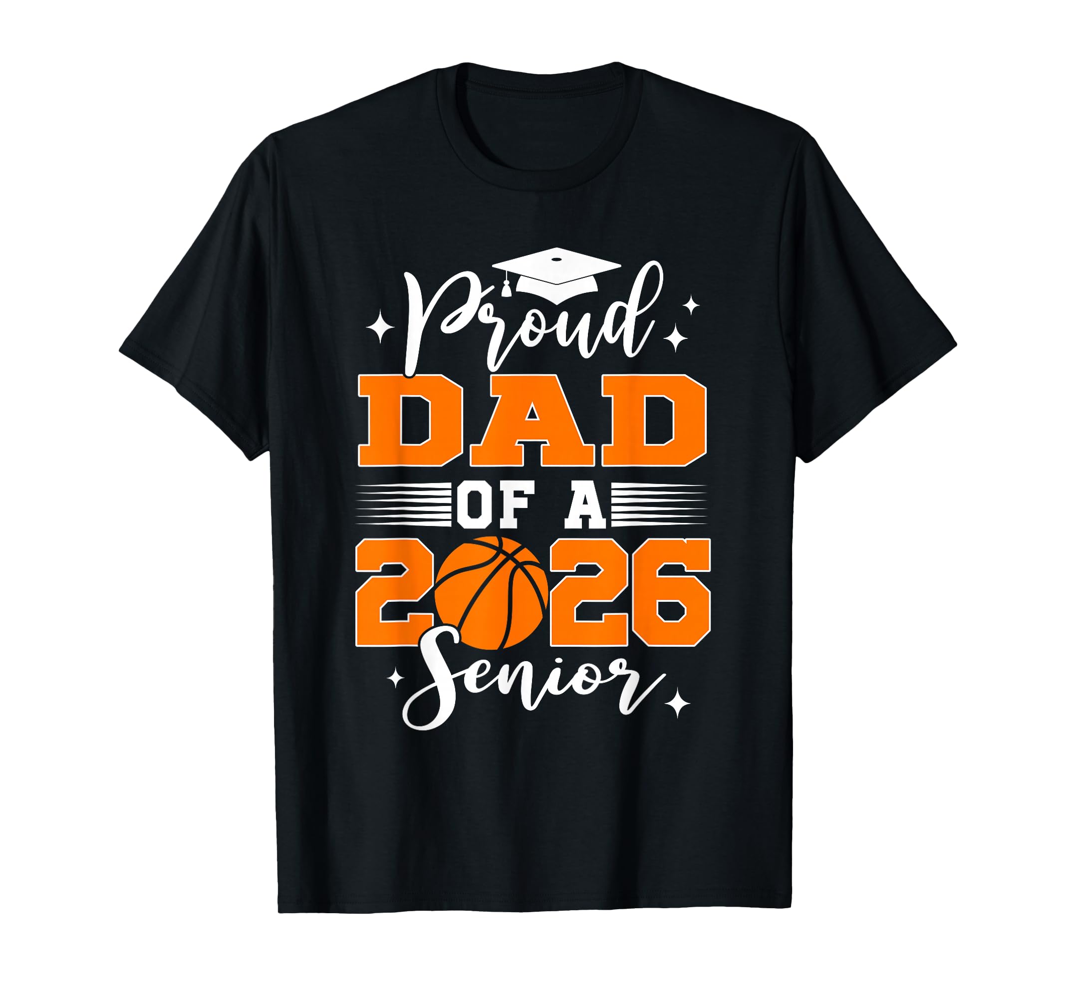 Proud Dad 2026 Senior Basketball Player T-Shirt - Unique Graphic Unisex - T-Shirt, Sweatshirt, Hoodie