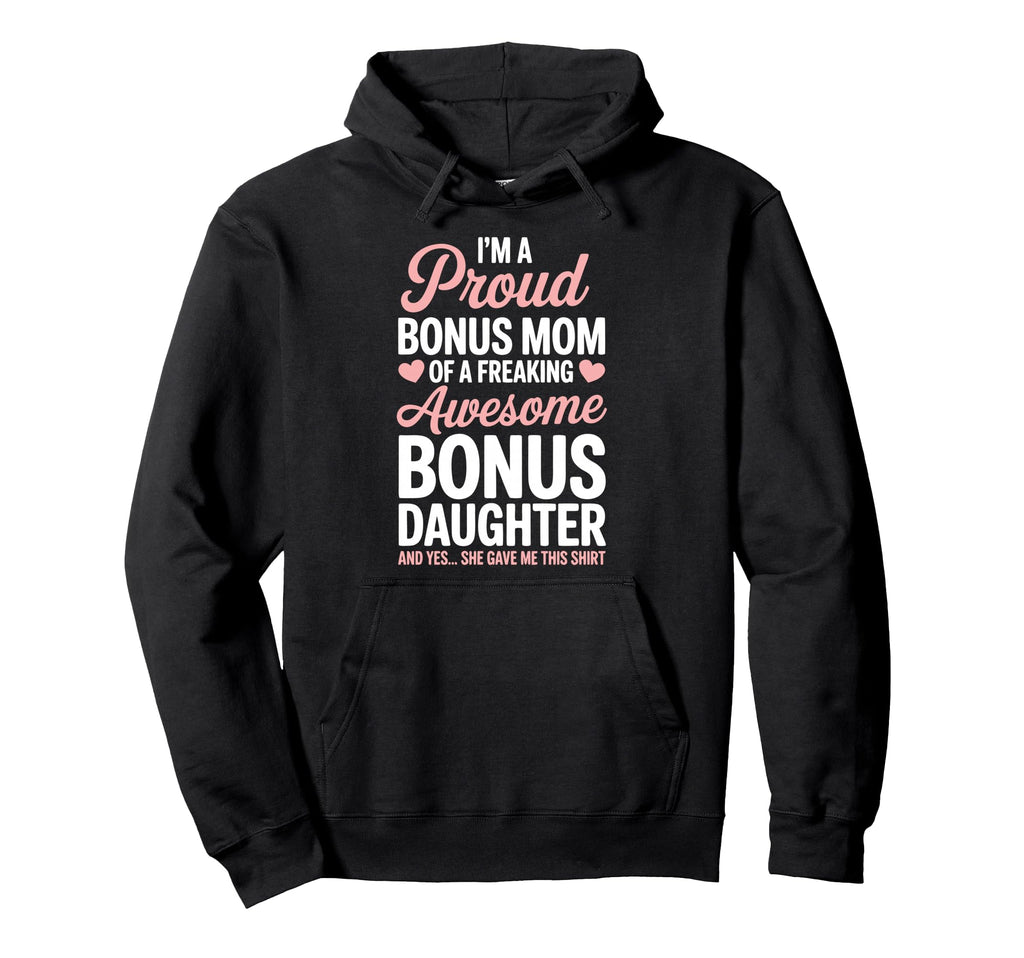 Bonus Mom Daughter Step Parent Family Hoodie - Minimalist Print for Adults - T-Shirt, Sweatshirt, Hoodie
