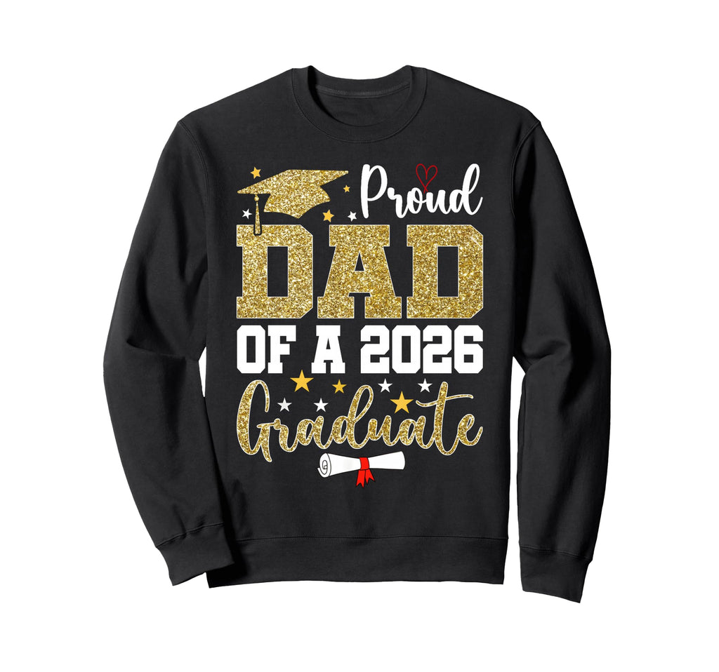 Proud Dad 2026 Graduate Senior Sweatshirt - Custom Art Print for Adults - T-Shirt, Sweatshirt, Hoodie