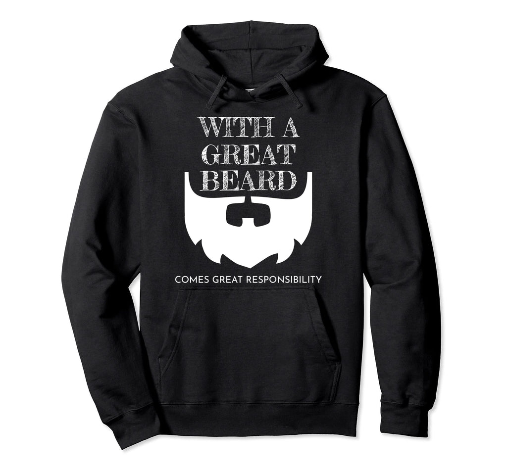 Great Beard Comes Great Hoodie - Casual Everyday Wear for Adults - T-Shirt, Sweatshirt, Hoodie