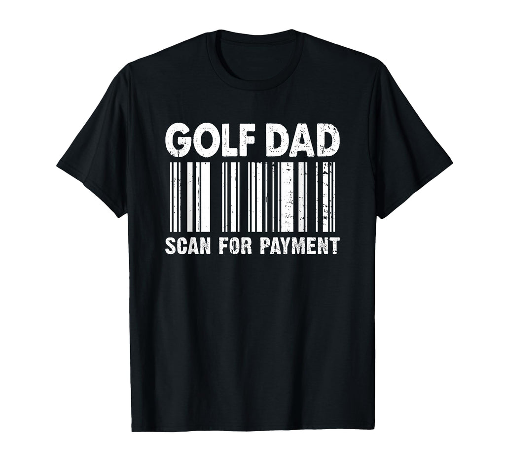 Golf Dad Scan Payment Barcode T-Shirt - Fun Novelty Design Men Women - T-Shirt, Sweatshirt, Hoodie