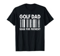 Golf Dad Scan Payment Barcode T-Shirt - Fun Novelty Design Men Women - T-Shirt, Sweatshirt, Hoodie