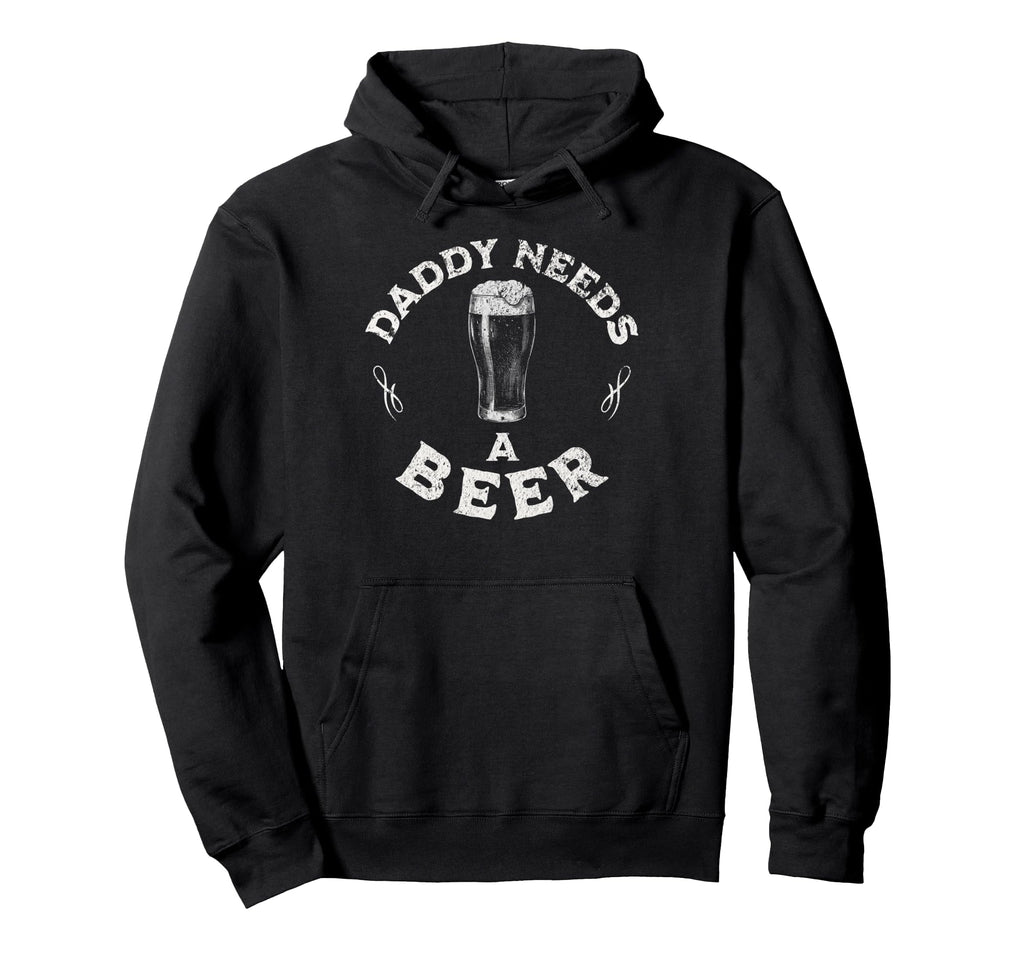 Daddy Needs Beer Funny Drinking Dad Hoodie - Minimalist Print for Adults - T-Shirt, Sweatshirt, Hoodie
