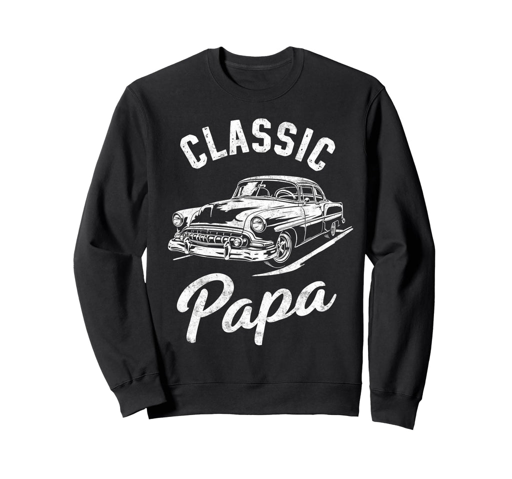 Papa Grandpa Car Lover Funny Driver Sweatshirt - Trendy Graphic Men Women - T-Shirt, Sweatshirt, Hoodie
