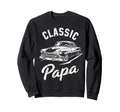 Papa Grandpa Car Lover Funny Driver Sweatshirt - Trendy Graphic Men Women - T-Shirt, Sweatshirt, Hoodie