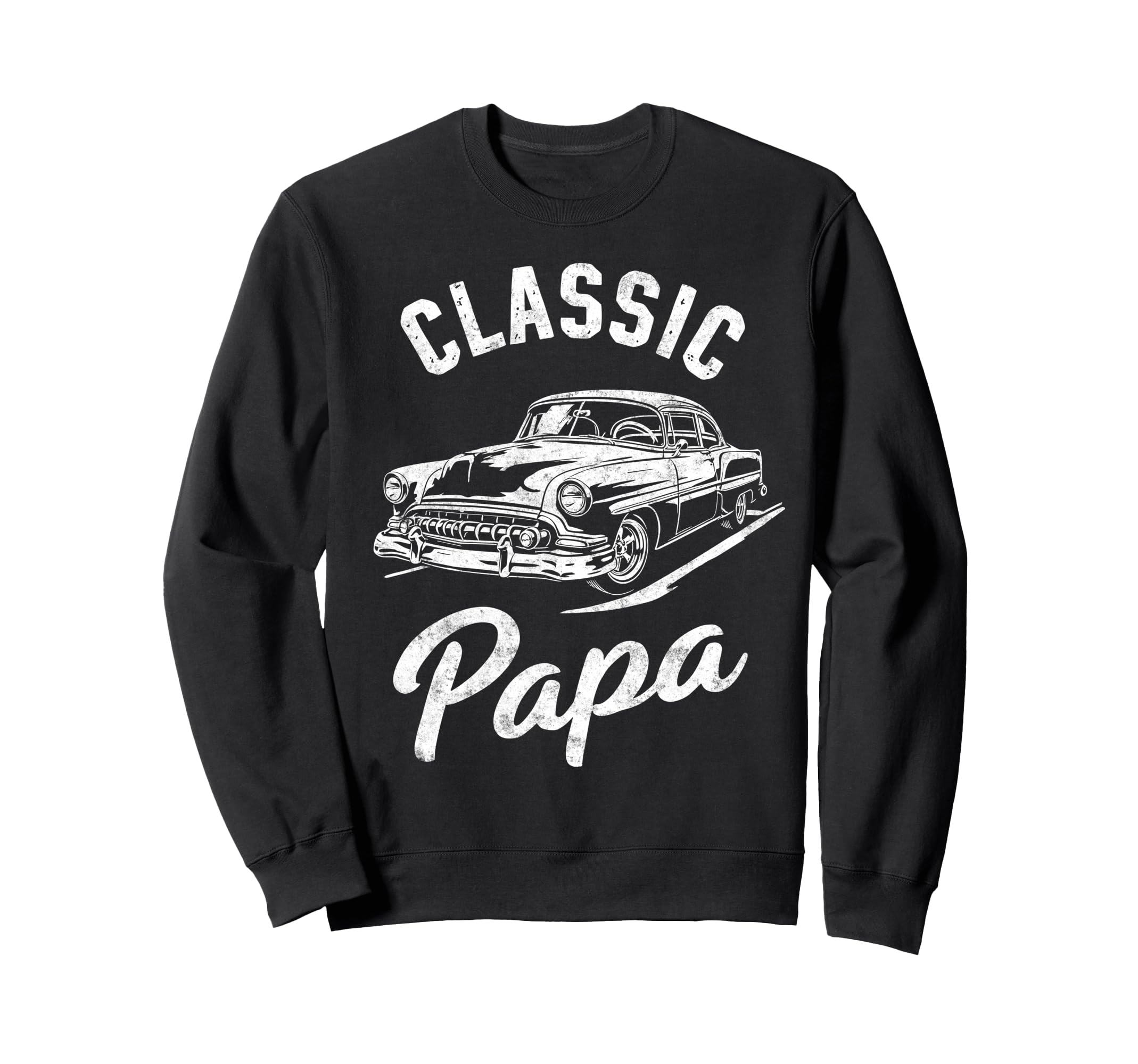 Papa Grandpa Car Lover Funny Driver Sweatshirt - Trendy Graphic Men Women - T-Shirt, Sweatshirt, Hoodie