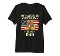 My Favorite Veteran Dad Patriotic T-Shirt - Novelty Apparel Unisex - T-Shirt, Sweatshirt, Hoodie