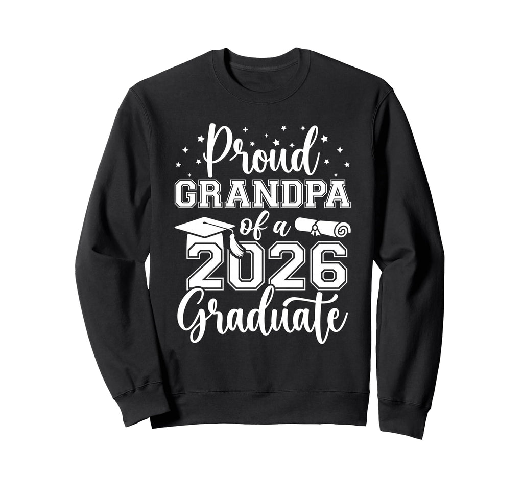 Proud Grandpa Class 2026 Graduate Sweatshirt - Trendy Graphic Men Women - T-Shirt, Sweatshirt, Hoodie