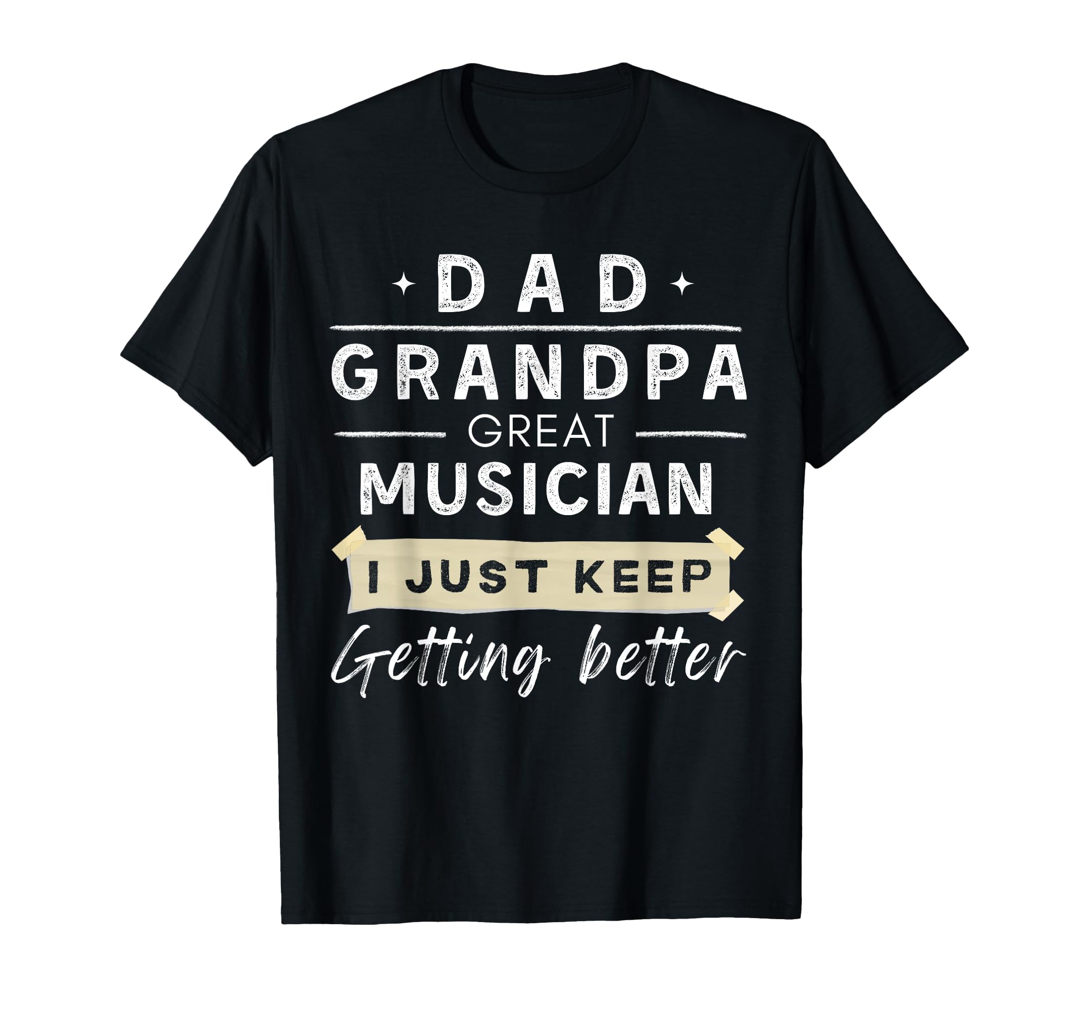 Dad Grandpa Greate Musician I Just K T-Shirt - Minimalist Print for Adults - T-Shirt, Sweatshirt, Hoodie