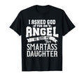 I Asked God Angel He Sent Me My T-Shirt - Graphic Print for Adults - T-Shirt, Sweatshirt, Hoodie