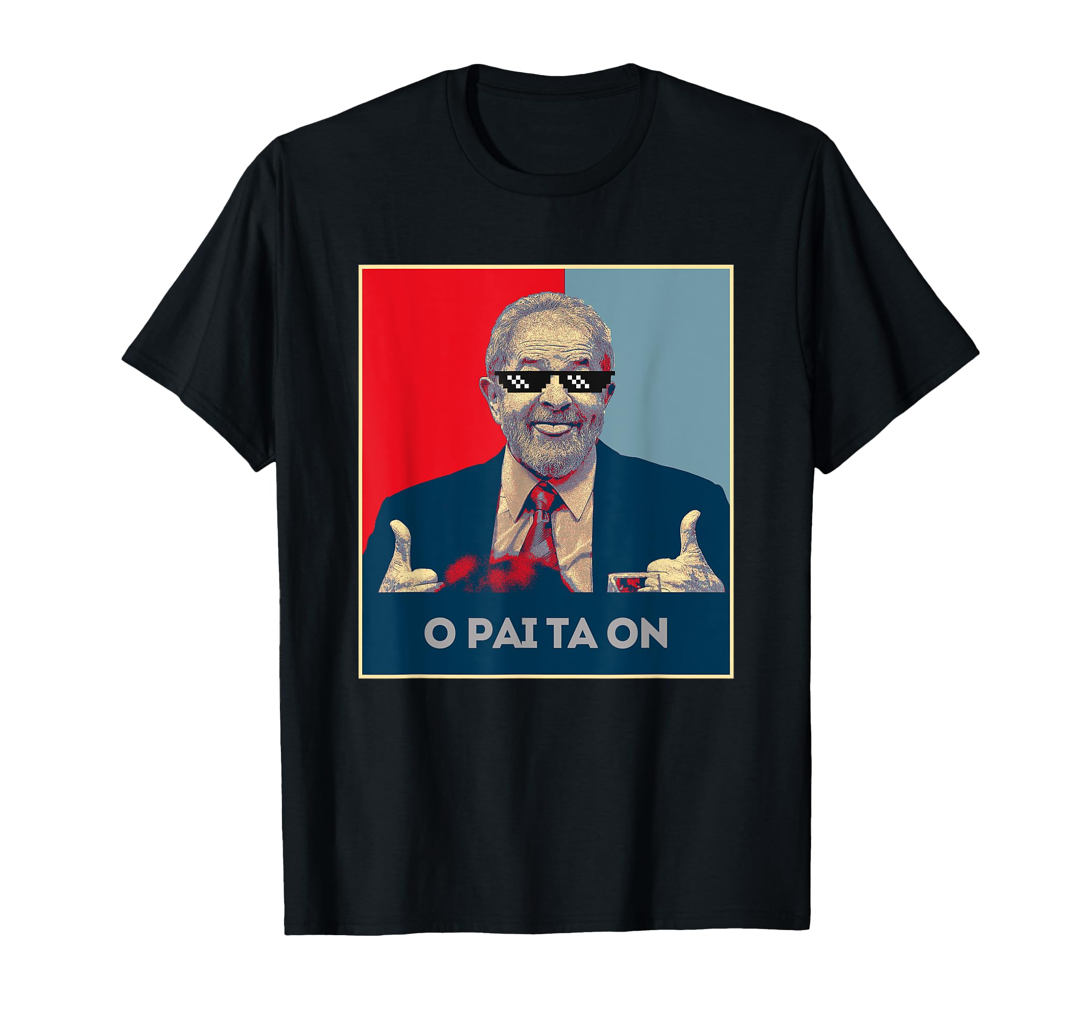 Lula Presidente 2022 Brasil O Pai Ta T-Shirt - Streetwear Style Unisex - T-Shirt, Sweatshirt, Hoodie