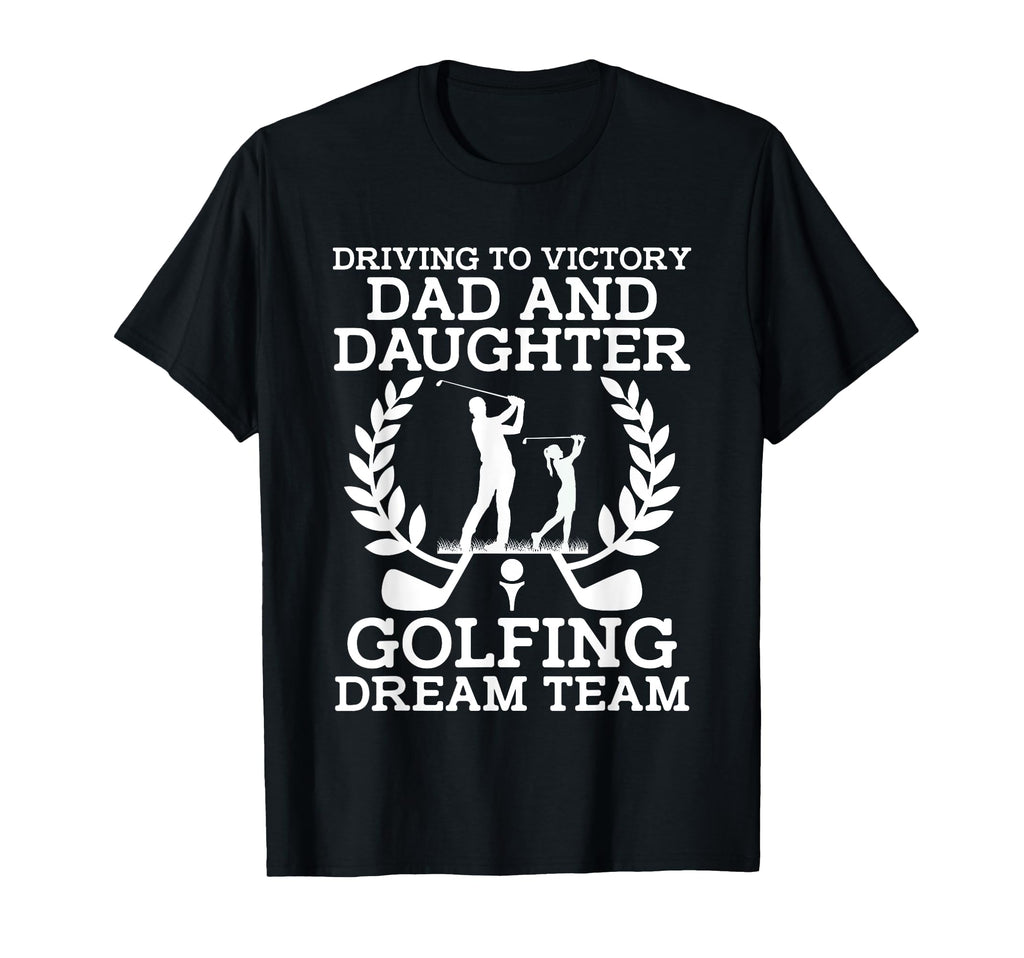 Dad And Daughter Golf Champions T-Shirt - Novelty Apparel for Adults - T-Shirt, Sweatshirt, Hoodie