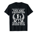 Dad And Daughter Golf Champions T-Shirt - Novelty Apparel for Adults - T-Shirt, Sweatshirt, Hoodie