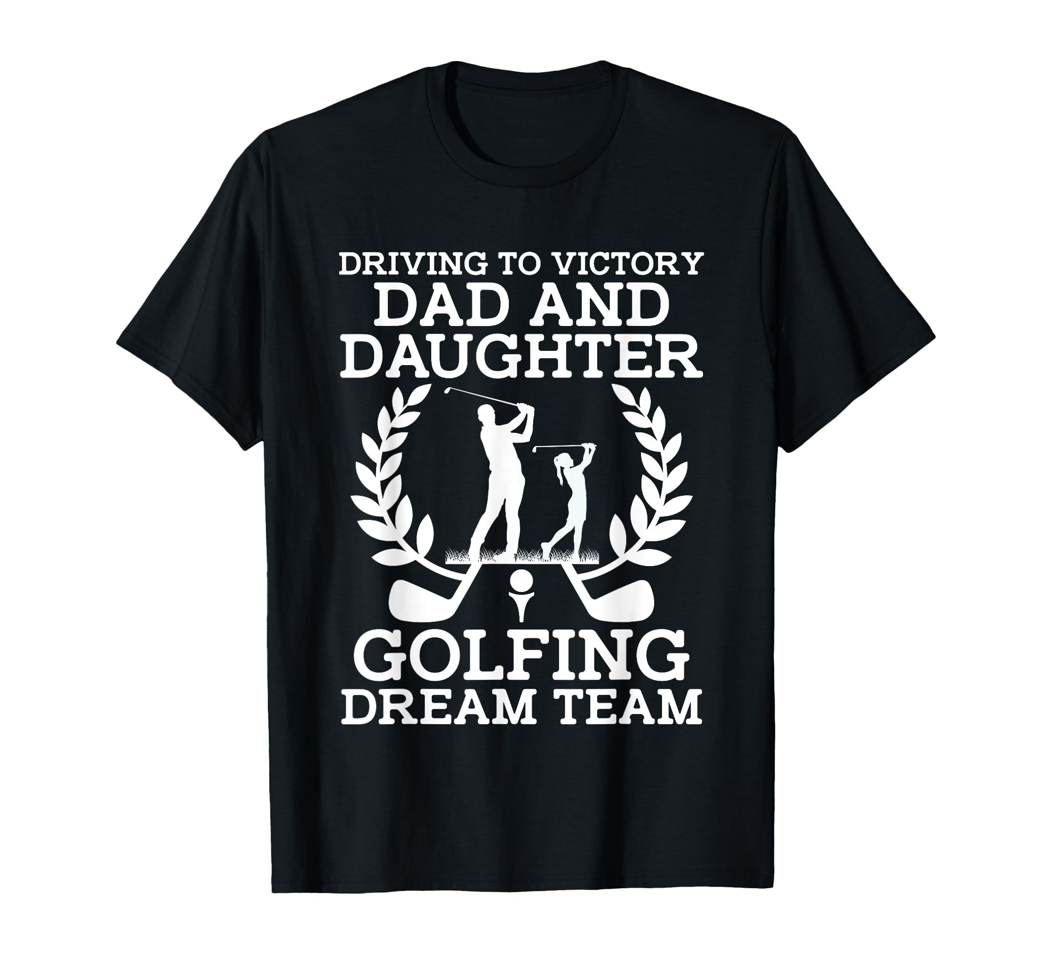 Dad And Daughter Golf Champions T-Shirt - Novelty Apparel for Adults - T-Shirt, Sweatshirt, Hoodie