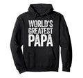 Worlds Greatest Papa Hoodie - Trendy Graphic for Adults - T-Shirt, Sweatshirt, Hoodie