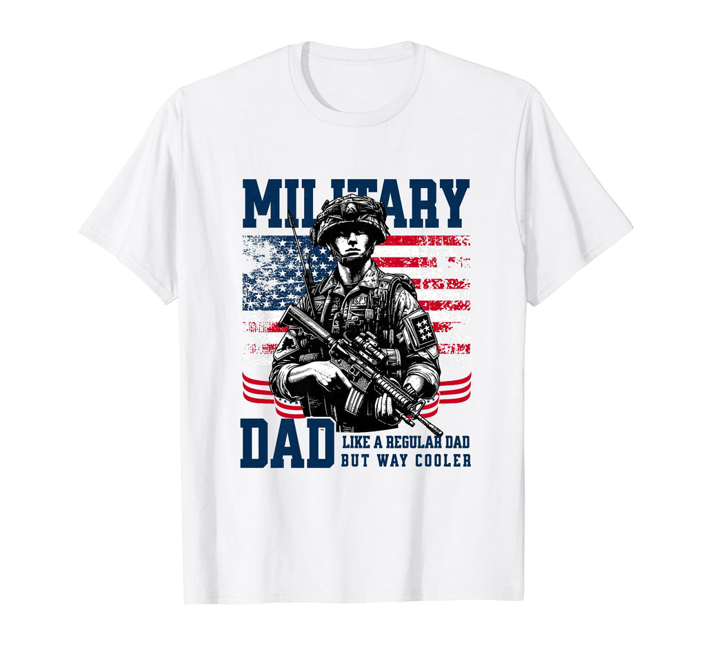 Military Dad Like Regular Day But T-Shirt - Casual Everyday Wear Men Women - T-Shirt, Sweatshirt, Hoodie