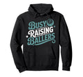 Busy Raising Ballers Funny Basketball Mom Hoodie - Minimalist Print Unisex - T-Shirt, Sweatshirt, Hoodie