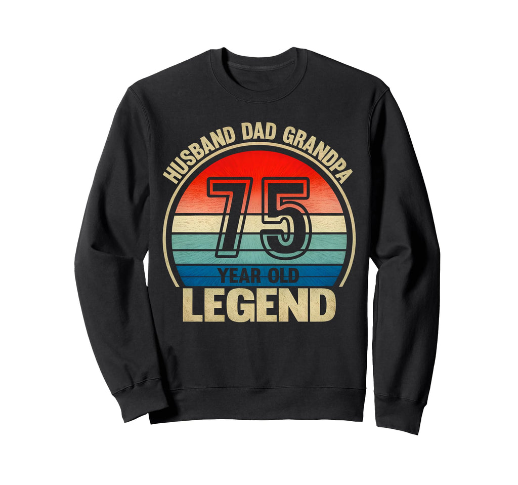 Husband Dad Grandpa 75 Year Old Sweatshirt - Graphic Print Men Women - T-Shirt, Sweatshirt, Hoodie