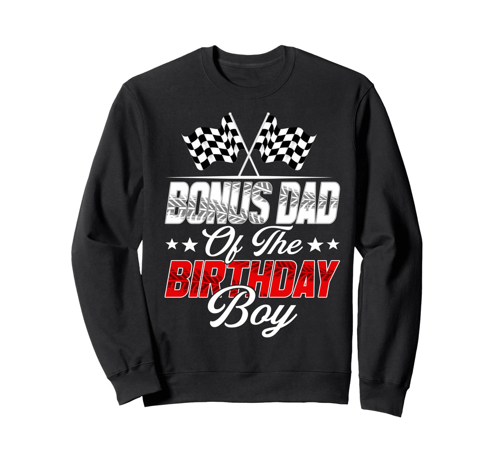 Race Car Bonus Dad Birthday Sweatshirt - Casual Everyday Wear for Adults - T-Shirt, Sweatshirt, Hoodie