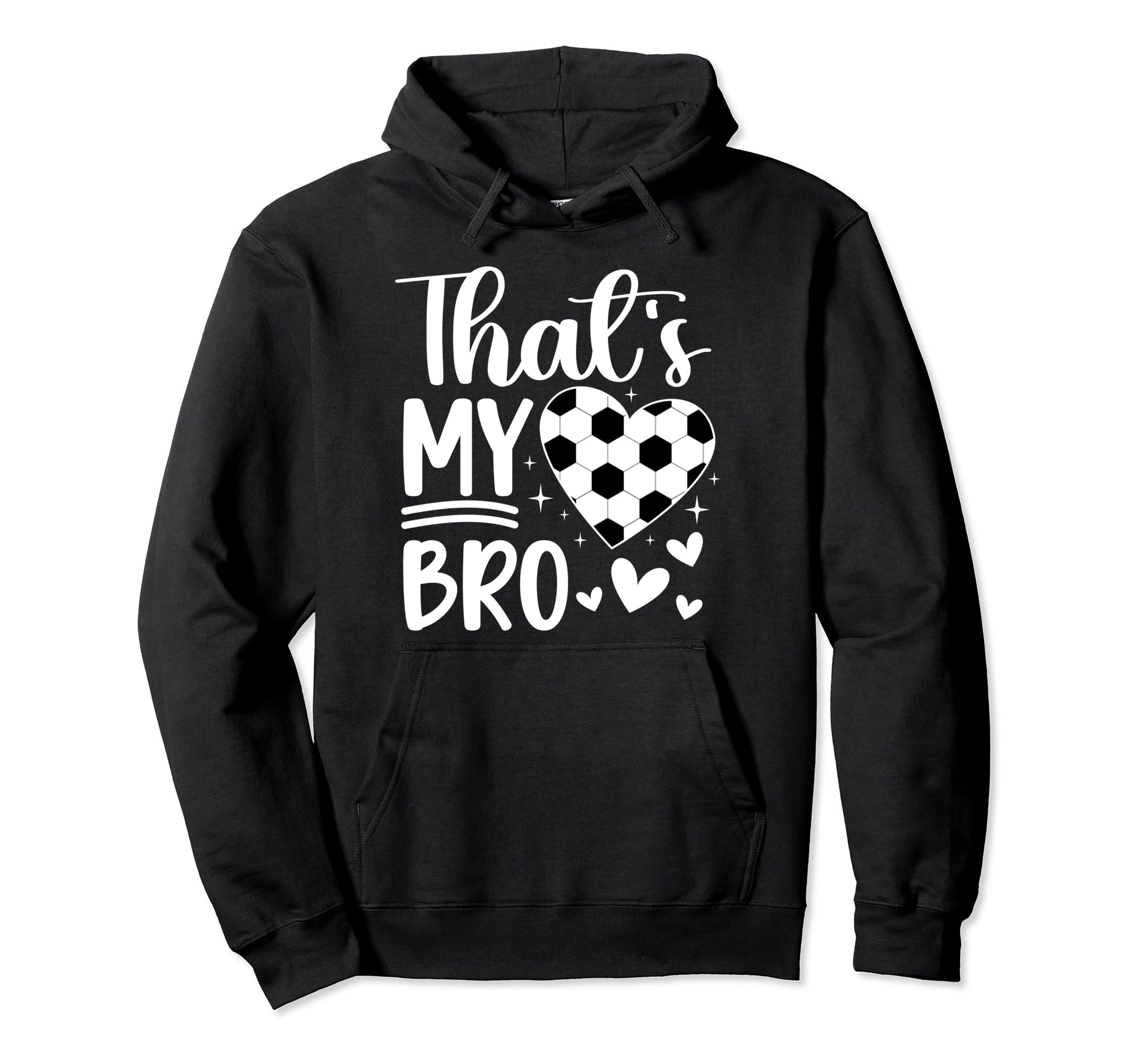 Thats My Bro Soccer Sister Soccer Hoodie - Minimalist Print Men Women - T-Shirt, Sweatshirt, Hoodie