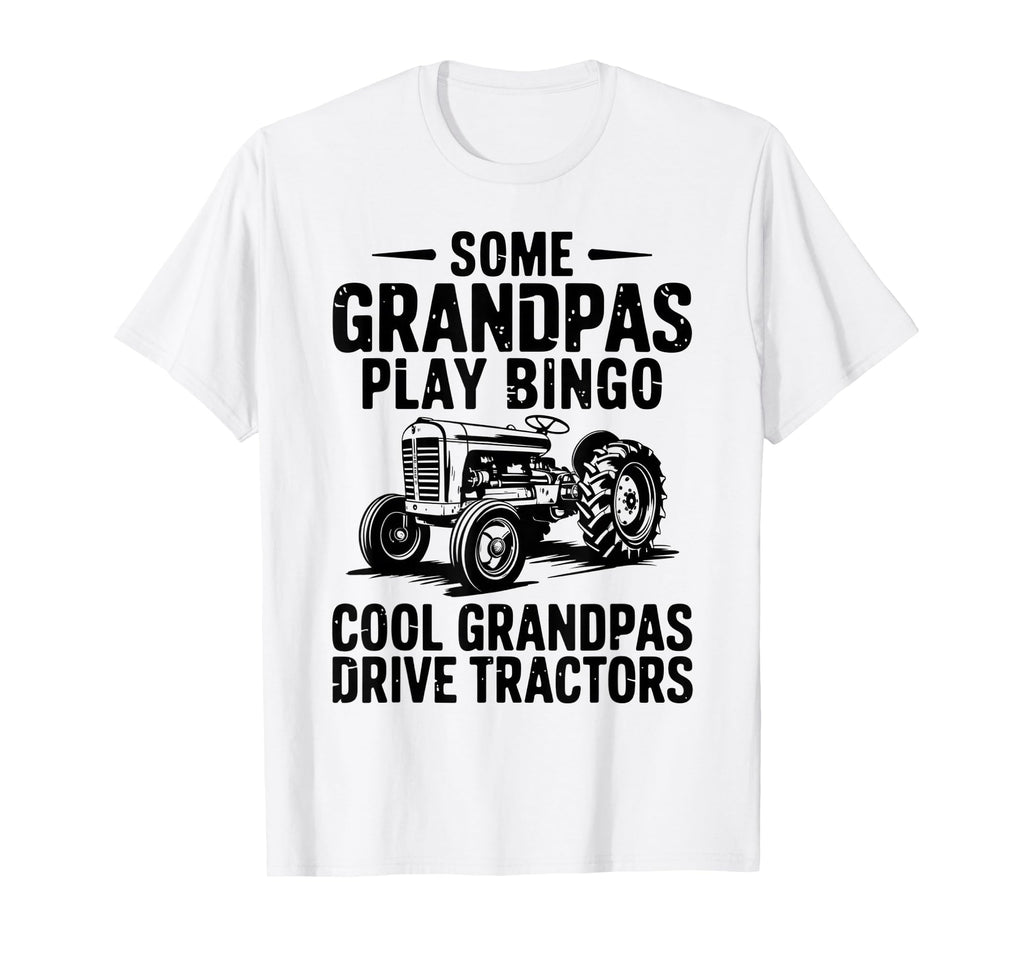 Grandpas Drive Tractors Farming T-Shirt - Fun Novelty Design for Adults - T-Shirt, Sweatshirt, Hoodie