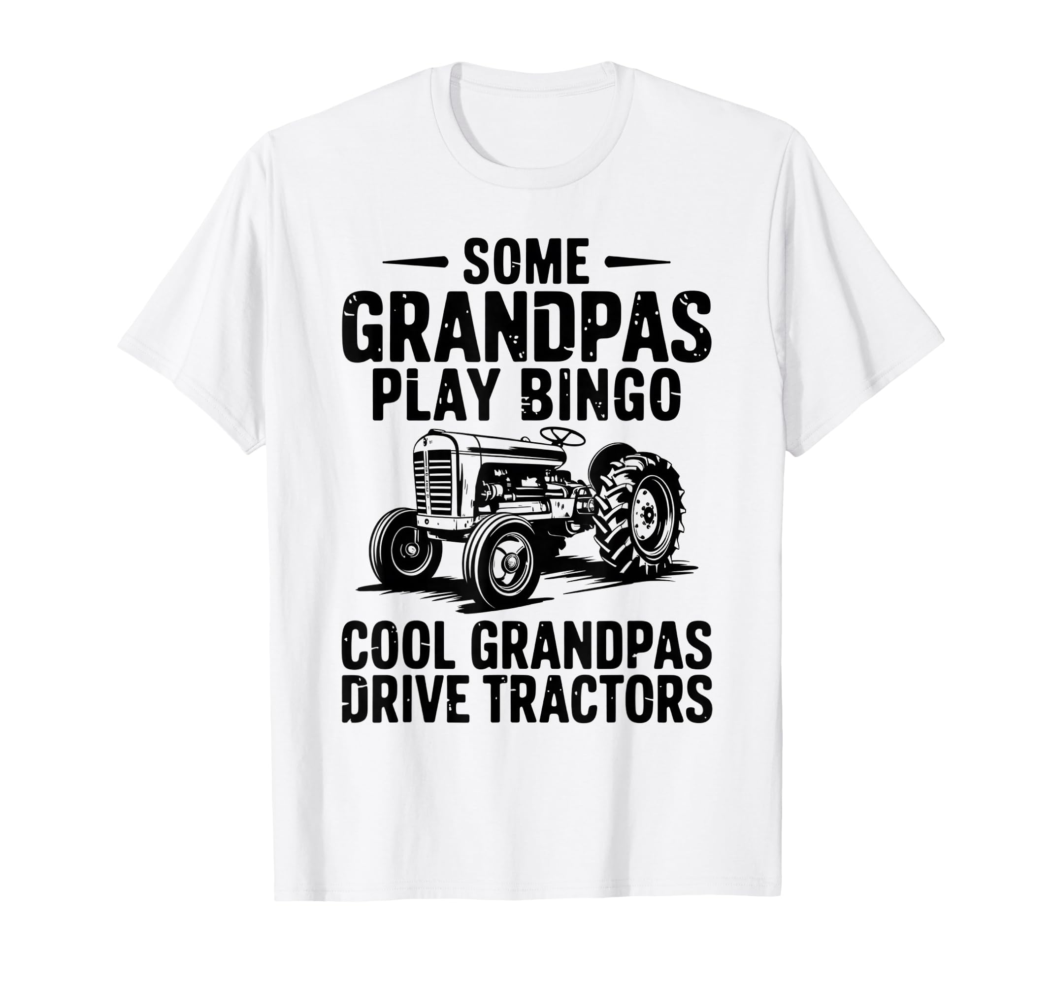 Grandpas Drive Tractors Farming T-Shirt - Fun Novelty Design for Adults - T-Shirt, Sweatshirt, Hoodie