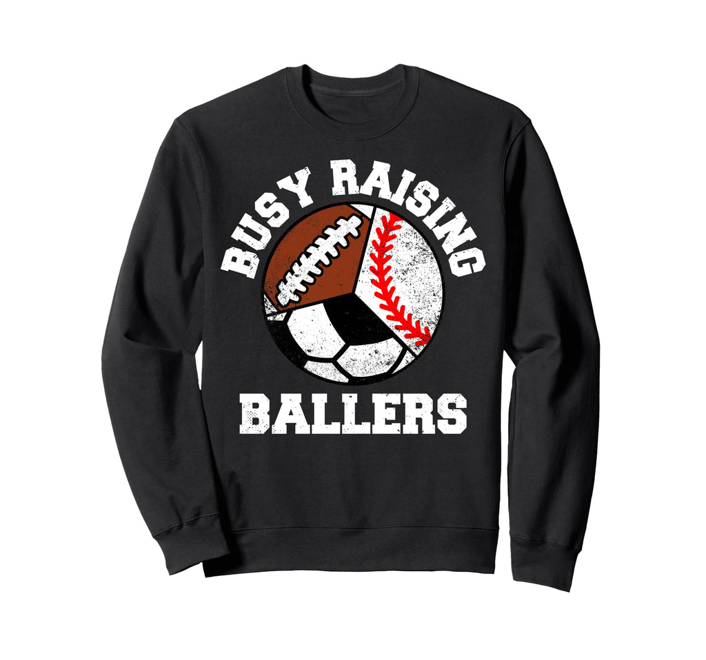 Busy Raising Ballers Funny Baseball Sweatshirt - Trendy Graphic for Adults - T-Shirt, Sweatshirt, Hoodie