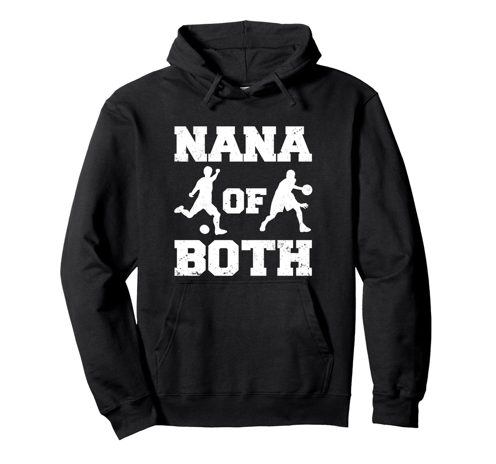 Nana Both Funny Soccer Basketball Nana Hoodie - Custom Art Print for Adults - T-Shirt, Sweatshirt, Hoodie