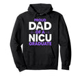 Proud Dad Nicu Graduate Fathers Day Hoodie - Minimalist Print Men Women - T-Shirt, Sweatshirt, Hoodie