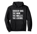 Soccer Dad Funny Wallet Legend Hoodie - Trendy Graphic Unisex - T-Shirt, Sweatshirt, Hoodie
