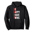 Twin Parents Mom Dad Gifts Fathers Day So Hoodie - Graphic Print Unisex - T-Shirt, Sweatshirt, Hoodie